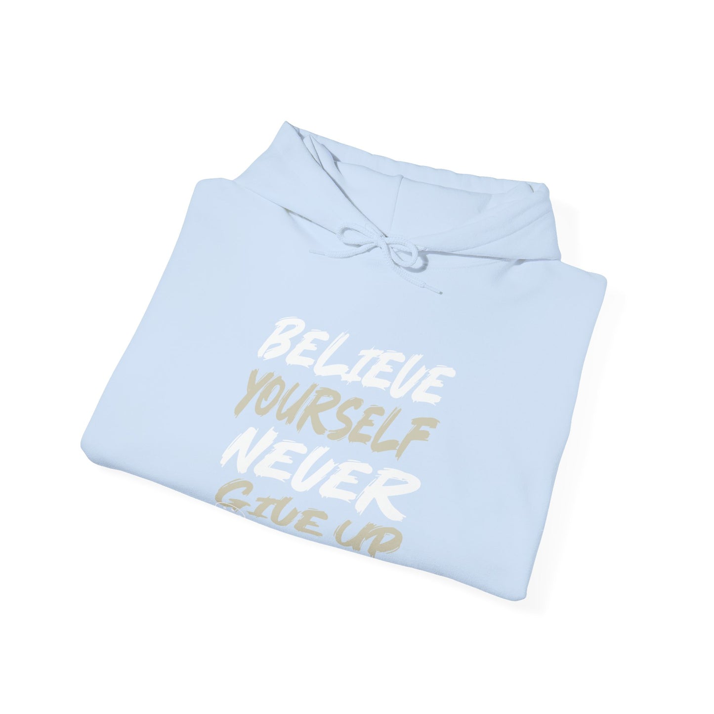 Believe yourself Hooded Sweatshirt
